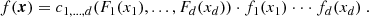 Mathematical equation: $$ \begin{aligned} f(\boldsymbol{x}) = c_{1,...,d}(F_1(x_1), ..., F_d(x_d))\cdot f_1(x_1)\cdot \cdot \cdot f_d(x_d)\ . \end{aligned} $$