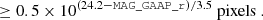 Mathematical equation: $$ \begin{aligned} \ge 0.5\times 10^{(24.2-\mathtt {MAG\_GAAP\_r} )/3.5} \ \mathrm{pixels}\ . \end{aligned} $$