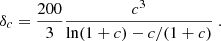 Mathematical equation: $$ \begin{aligned} \delta _c = \frac{200}{3}\frac{c^3}{\ln (1+c)-c/(1+c)}\ . \end{aligned} $$