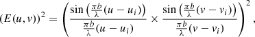 Mathematical equation: $$ \begin{aligned} \left(E(u,{ v})\right)^2=\left(\frac{\sin \left(\frac{\pi b}{\lambda }(u-u_i)\right)}{\frac{\pi b}{\lambda }(u-u_i)}\times \frac{\sin \left(\frac{\pi b}{\lambda }({ v}-{ v}_i)\right)}{\frac{\pi b}{\lambda }({ v}-{ v}_i)}\right)^2, \end{aligned} $$