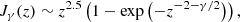 Mathematical equation: $$ \begin{aligned} J_\gamma (z)\sim z^{2.5}\left(1-\exp \left(-z^{-2-\gamma /2}\right)\right), \end{aligned} $$