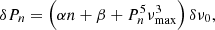 Mathematical equation: $$ \begin{aligned} \delta P_n = \left( \alpha n + \beta + P_n^5\nu _{\rm max}^3 \right) \delta \nu _0 ,\end{aligned} $$