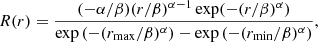 Mathematical equation: $$ \begin{aligned} R(r) = \frac{(-\alpha / \beta ) (r/\beta )^{\alpha - 1} \exp (-(r/\beta )^\alpha )}{\exp \left(-(r_{\rm max}/\beta )^\alpha \right) - \exp \left(-(r_{\rm min}/\beta )^\alpha \right)}, \end{aligned} $$