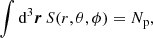 Mathematical equation: $$ \begin{aligned} \int \mathrm{d}^3\boldsymbol{r} \, S(r, \theta , \phi ) = N_{\rm p} ,\end{aligned} $$