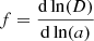 Mathematical equation: $ f = \frac{\mathrm{d}\ln(D)}{\mathrm{d}\ln(a)} $