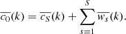 Mathematical equation: $$ \begin{aligned} \overline{c_0}(k) = \overline{c_S}(k) + \sum _{s=1}^S \overline{{ w}_{s}}(k) .\end{aligned} $$