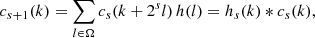 Mathematical equation: $$ \begin{aligned}&c_{s+1}(k) = \sum _{l\in \Omega }c_{s}(k+2^s l)\,h(l) = h_{s}(k) * c_{s}(k),\end{aligned} $$