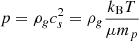 Mathematical equation: $ p=\rho_g c_s^2 = \rho_g \frac{k_{\mathrm{B}} T}{\mu m_p} $