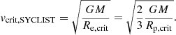 Mathematical equation: $$ \begin{aligned} {v}_\mathrm{crit, SYCLIST} = \sqrt{\frac{GM}{R_\mathrm{e,crit} }}=\sqrt{\frac{2}{3}\frac{GM}{R_\mathrm{p,crit} }}. \end{aligned} $$