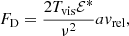 Mathematical equation: $$ \begin{aligned} F_{\rm D} = \frac{2 T_{\rm vis} \mathcal{E} ^{*}}{\nu ^{2}} a v_{\rm rel}, \end{aligned} $$