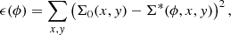 Mathematical equation: $$ \begin{aligned} \displaystyle \epsilon (\phi ) = \sum _{x,{ y}} \left(\Sigma _0(x,{ y}) - \Sigma ^*(\phi ,x,{ y})\right)^2, \end{aligned} $$
