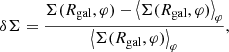 Mathematical equation: $$ \begin{aligned} \delta \Sigma = \frac{\Sigma (R_{\rm gal},\varphi ) - \left\langle \Sigma (R_{\rm gal},\varphi )\right\rangle _\varphi }{\left\langle \Sigma (R_{\rm gal},\varphi )\right\rangle _\varphi }, \end{aligned} $$