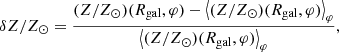 Mathematical equation: $$ \begin{aligned} \delta Z/Z_\odot = \frac{ (Z/Z_\odot )(R_{\rm gal},\varphi ) - \left\langle (Z/Z_\odot )(R_{\rm gal},\varphi )\right\rangle _\varphi }{ \left\langle (Z/Z_\odot )(R_{\rm gal},\varphi )\right\rangle _\varphi }, \end{aligned} $$