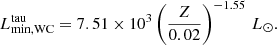Mathematical equation: $$ \begin{aligned} {L}^\mathrm{tau} _\mathrm{min,WC} = 7.51 \times 10^{3} \left(\frac{Z}{0.02}\right)^{-1.55} \,{L}_\odot . \end{aligned} $$