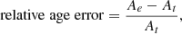Mathematical equation: $$ \begin{aligned} \mathrm{relative \; age \; error} = \frac{A_e-A_t}{A_t}, \end{aligned} $$
