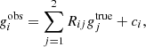 Mathematical equation: $$ \begin{aligned} g_i^{\mathrm{obs}} = \sum _{j=1}^2 R_{ij} g_j^{\mathrm{true}} + c_i, \end{aligned} $$