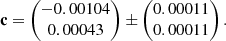 Mathematical equation: $$ \begin{aligned} \mathbf{c} = \begin{pmatrix} -0.00104 \\ 0.00043 \end{pmatrix} \pm \begin{pmatrix} 0.00011 \\ 0.00011 \end{pmatrix} .\end{aligned} $$