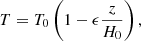 Mathematical equation: $$ \begin{aligned} T=T_0 \left(1- \epsilon \frac{z}{H_0} \right), \end{aligned} $$