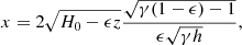 Mathematical equation: $$ \begin{aligned} x=2\sqrt{H_0-\epsilon z} \frac{\sqrt{\gamma (1-\epsilon )-1}}{\epsilon \sqrt{\gamma h}} ,\end{aligned} $$