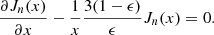 Mathematical equation: $$ \begin{aligned} \frac{\partial J_n (x)}{\partial x} - \frac{1}{x}\frac{3(1-\epsilon )}{\epsilon } J_n(x) = 0 .\end{aligned} $$