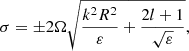 Mathematical equation: $$ \begin{aligned} \sigma =\pm 2\Omega \sqrt{\frac{k^2R^2}{\varepsilon }+\frac{2l+1}{\sqrt{\varepsilon }}}, \end{aligned} $$