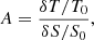 Mathematical equation: $$ \begin{aligned} A = \dfrac{\delta T/T_0}{\delta S/S_0} , \end{aligned} $$