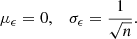 Mathematical equation: $$ \begin{aligned} \mu _\epsilon = 0,\;\;\;\sigma _\epsilon =\frac{1}{\sqrt{n}}. \end{aligned} $$