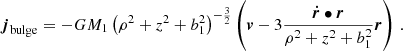 Mathematical equation: $$ \begin{aligned} \boldsymbol{j}_\mathrm{bulge} =-GM_1\left(\rho ^2+z^2+b_1^2\right)^{-\frac{3}{2}} \left(\boldsymbol{v}-3\frac{{\boldsymbol{\dot{r}}}\bullet \boldsymbol{r}}{\rho ^2+z^2+b_1^2}\boldsymbol{r}\right)\,. \end{aligned} $$