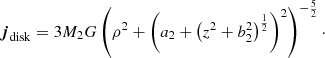 Mathematical equation: $$ \begin{aligned}&\boldsymbol{j}_\mathrm{disk} =3M_2 G\left(\rho ^2+\left(a_2+\left(z^2+b_2^2\right)^{\frac{1}{2}}\right)^2\right)^{-\frac{5}{2}}\cdot \end{aligned} $$