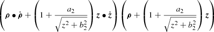 Mathematical equation: $$ \begin{aligned}&\left( \boldsymbol{\rho }\bullet \dot{\boldsymbol{\rho }}+ \left(1+\frac{a_2}{\sqrt{z^2+b_2^2}}\right)\boldsymbol{z}\bullet \dot{\boldsymbol{z}}\right) \left(\boldsymbol{\rho }+\left(1+\frac{a_2}{\sqrt{z^2+b_2^2}}\right)\boldsymbol{z}\right) \end{aligned} $$