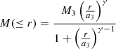 Mathematical equation: $$ \begin{aligned} M(\le r) = \frac{M_3\left(\frac{r}{a_3}\right)^\gamma }{1+\left(\frac{r}{a_3}\right)^{\gamma -1}} \end{aligned} $$