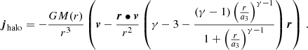Mathematical equation: $$ \begin{aligned} \boldsymbol{j}_\mathrm{halo} =-\frac{G M(r)}{r^3} \left(\boldsymbol{v}-\frac{\boldsymbol{r}\bullet \boldsymbol{v}}{r^2}\left(\gamma -3-\frac{(\gamma -1)\left(\frac{r}{a_3}\right)^{\gamma -1}}{1+\left(\frac{r}{a_3}\right)^{\gamma -1}}\right)\boldsymbol{r}\right)\,. \end{aligned} $$