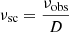 Mathematical equation: $ \nu_{\mathrm{sc}} = \frac{\nu_{\mathrm{obs}}}{D} $