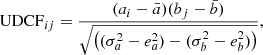 Mathematical equation: $$ \begin{aligned} \mathrm{UDCF}_{ij} = \frac{(a_{i}-\bar{a})(b_{j}-\bar{b})}{\sqrt{\left((\sigma _{a}^{2}-e_{a}^{2})-(\sigma _{b}^{2}-e_{b}^{2})\right)}}, \end{aligned} $$