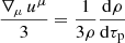 Mathematical equation: $ \frac{\nabla_{\mu}\,u^{\mu}}{3} = \frac{1}{3\rho} \frac{\mathrm{d}\rho}{\mathrm{d}\tau_{\mathrm{p}}} $