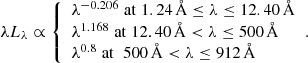 Mathematical equation: $$ \begin{aligned} \lambda L_{\lambda }\propto {\left\{ \begin{array}{ll} \lambda ^{-0.206}\;\mathrm{at}\; 1.24\,{{\AA }} \le \lambda \le 12.40\,{{\AA }}\\ \lambda ^{1.168}\;\mathrm{at}\; 12.40\,{{\AA }} < \lambda \le 500\,{{\AA }}\\ \lambda ^{0.8}\; \mathrm{at}\; \;500\,{{\AA }} < \lambda \le 912\,{{\AA }}\\ \end{array}\right.}. \end{aligned} $$