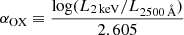 Mathematical equation: $ \alpha_{\mathrm{OX}} \equiv \frac{\log (L_{\mathrm{2\,keV}}/L_{2500\,{\AA}})}{2.605} $