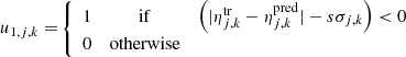 Mathematical equation: $$ \begin{aligned} {u}_{1,j,k} =&\left\{ \begin{array}{ccc} 1&\mathrm{if}&\left( |{\eta }_{j,k}^\mathrm{tr} - {\eta }_{j,k}^\mathrm{pred}| - s {\sigma }_{j,k} \right) < 0\\ 0&\mathrm{otherwise}&\end{array} \right. \end{aligned} $$
