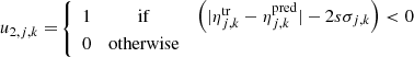 Mathematical equation: $$ \begin{aligned} {u}_{2,j,k} =&\left\{ \begin{array}{ccc} 1&\mathrm{if}&\left( |{\eta }_{j,k}^\mathrm{tr} - {\eta }_{j,k}^\mathrm{pred}| - 2s {\sigma }_{j,k} \right) < 0\\ 0&\mathrm{otherwise}&\end{array} \right. \end{aligned} $$