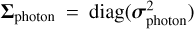Mathematical equation: ${\sum _{{\rm{photon}}}} = {\rm{diag}}\left( {{\bf{\sigma }}_{{\rm{photon}}}^2} \right)$