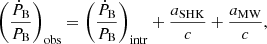 Mathematical equation: $$ \begin{aligned} \left(\frac{\dot{P}_{\rm B}}{P_{\rm B}}\right)_{\rm obs} = \left(\frac{\dot{P}_{\rm B}}{P_{\rm B}}\right)_{\rm intr} + \frac{a_{\rm SHK}}{c} + \frac{a_{\rm MW}}{c}, \end{aligned} $$