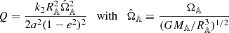 Mathematical equation: $$ \begin{aligned} Q = \frac{k_2 R^2_{\mathbb{A} } \hat{\Omega }_{\mathbb{A} }^2}{2a^2(1- e^2)^2} \quad \mathrm{with} \quad \hat{\Omega }_{\mathbb{A} } \equiv \frac{\Omega _{\mathbb{A} }}{(GM_{\mathbb{A} }/R_{\mathbb{A} }^3)^{1/2}} \end{aligned} $$