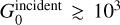Mathematical equation: $G_0^{{\rm{incident}}} \mathbin{\lower.3ex\hbox{$\buildrel>\over {\smash{\scriptstyle\sim}\vphantom{_x}}$}} {10^3}$