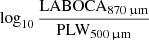 Mathematical equation: $ \log_{10}\frac {\mathrm{LABOCA}_{870 \,{\upmu}\mathrm{m}}} {\mathrm{PLW}_{500\, {\upmu}\mathrm{m}}} $