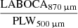 Mathematical equation: $ \frac {\mathrm{LABOCA}_{870\, {\upmu}\mathrm{m}}} {\mathrm{PLW}_{500\, {\upmu}\mathrm{m}}} $