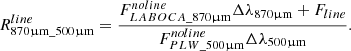 Mathematical equation: $$ \begin{aligned} R^{line}_{870 \upmu \mathrm{m}\_ 500 \upmu \mathrm{m}} = \frac{F_{LABOCA\_870 \upmu \mathrm{m}}^{noline} \Delta \lambda _{870 \upmu \mathrm{m}} + F_{line}}{F_{PLW\_500 \upmu \mathrm{m}}^{noline} \Delta \lambda _{500 \upmu \mathrm{m}}}. \end{aligned} $$