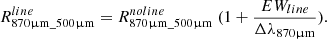 Mathematical equation: $$ \begin{aligned} R^{line}_{870 \upmu \mathrm{m}\_ 500 \upmu \mathrm{m}} = R^{noline}_{870 \upmu \mathrm{m}\_ 500 \upmu \mathrm{m}}\ (1 + \frac{EW_{line}}{\Delta \lambda _{870 \upmu \mathrm{m}}}). \end{aligned} $$