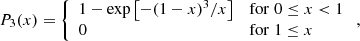 Mathematical equation: $$ \begin{aligned} P_{3}(x) = \left\{ \begin{array}{ll} 1 - \exp \left[-(1-x)^3/x\right]&\mathrm{for}\; 0 \le x < 1\\ 0&\mathrm{for}\; 1 \le x \end{array}\right., \end{aligned} $$