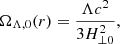 Mathematical equation: $$ \begin{aligned}&\Omega _{\Lambda ,0}(r) = \frac{\Lambda c^2}{3H_{\perp 0}^2}, \end{aligned} $$