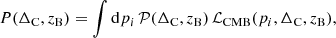 Mathematical equation: $$ \begin{aligned} P(\Delta _{\rm C}, z_{\rm B}) = \int \mathrm{d} p_i\, {\mathcal{P} }(\Delta _{\rm C},z_{\rm B}) \, {\mathcal{L} }_{\rm CMB}(p_i,\Delta _{\rm C},z_{\rm B}), \end{aligned} $$